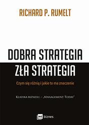 Myślenie strategiczne - Książka Richarda Rumelta: Dobra strategia zła strategia