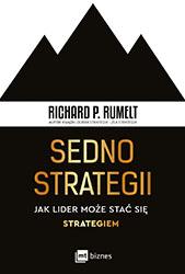 Sedno strategii - Richard Rumelt - Książka o myśleniu strategicznym